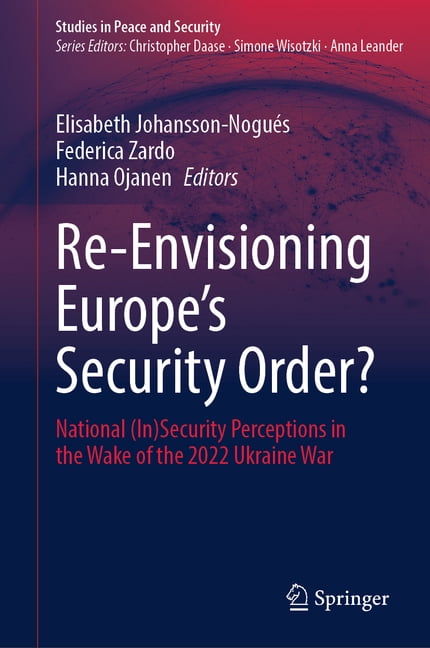 Studies in Peace and Security Re-Envisioning Europe's Security Order?: National (In)Security Perceptions in the Wake of the 2022 Ukraine War, (Hardcover)