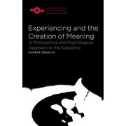Studies in Phenomenology and Existential Experiencing and the Creation of Meaning A Philosophical and Psychological Approach to the Subjective, Paperback
