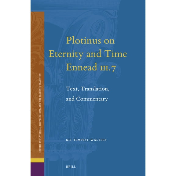 Plotinus on Eternity and Time (Ennead III.7): Text, Translation, and Commentary, (Hardcover)