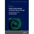 thumbnail image 1 of Studies in Politics, Security and Society: Public Undertakings of Nuclear Waste Storage: The Role of the Government in the Dissemination of Public Knowledge (Hardcover), 1 of 1