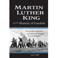 thumbnail image 1 of Studies in Rhetoric & Religion Martin Luther King and the Rhetoric of Freedom: The Exodus Narrative in America's Struggle for Civil Rights, Book 05, (Paperback), 1 of 1