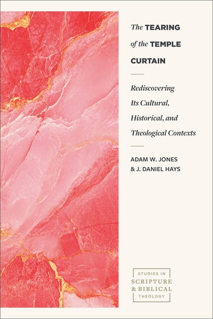 Studies in Scripture and Biblical Theolo The Tearing of the Temple Curtain: Rediscovering Its Cultural, Historical, and Theological Contexts, (Paperback)
