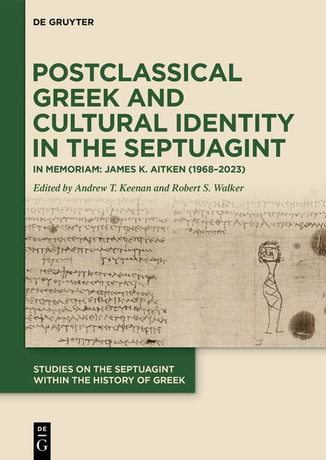 Studies on the Septuagint Within the His Postclassical Greek and Cultural Identity in the Septuagint: In Memoriam: James K. Aitken (1968-2023), Book 1, (Hardcover)