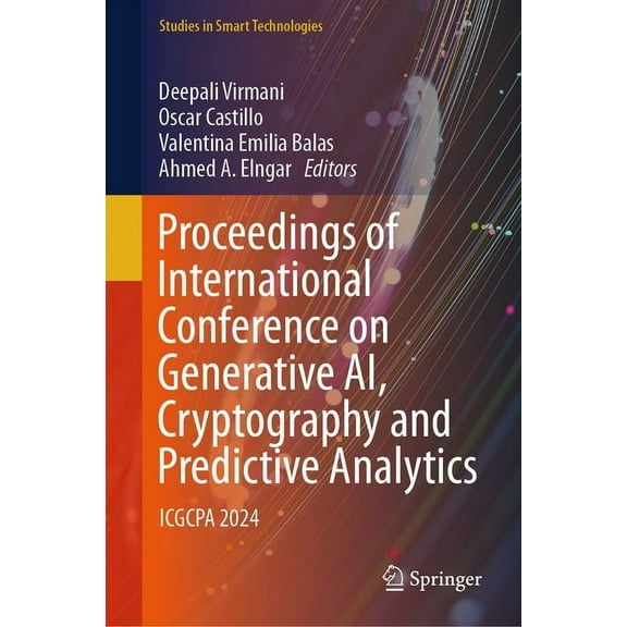 Studies in Smart Technologies Proceedings of International Conference on Generative Ai, Cryptography and Predictive Analytics: Icgcpa 2024, (Hardcover)