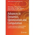 thumbnail image 1 of Studies in Systems, Decision and Control Advances in Dynamics, Optimization and Computation: A Volume Dedicated to Michael Dellnitz on the Occasion of His 60th B, Book 304, (Paperback), 1 of 1