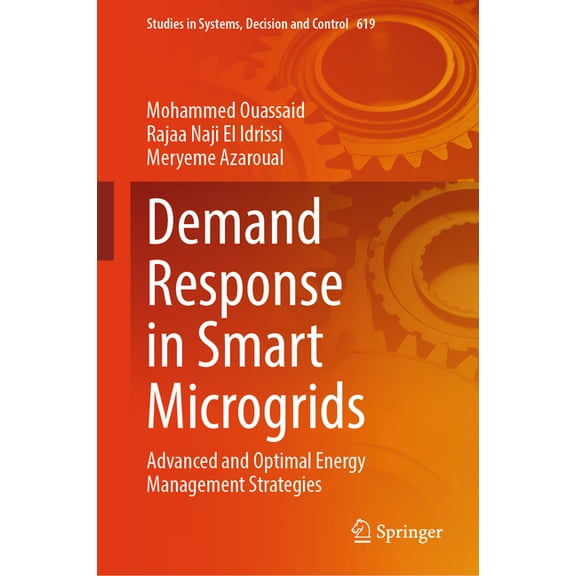 Studies in Systems, Decision and Control Demand Response in Smart Microgrids: Advanced and Optimal Energy Management Strategies, Book 619, (Hardcover)