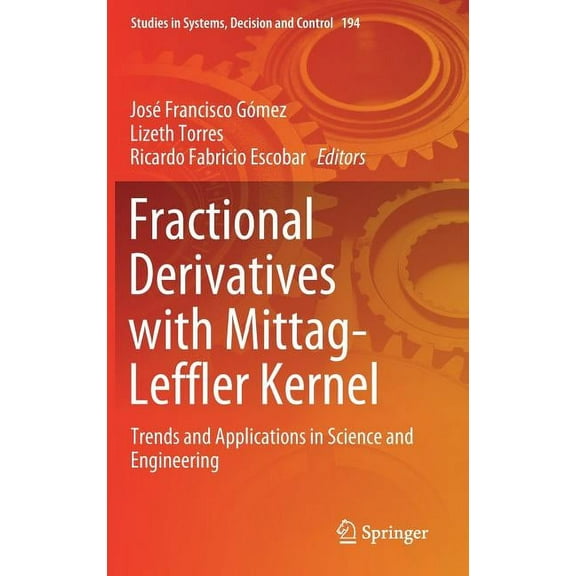 Studies in Systems, Decision and Control Fractional Derivatives with Mittag-Leffler Kernel: Trends and Applications in Science and Engineering, Book 194, (Hardcover)
