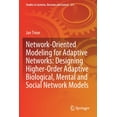 thumbnail image 1 of Studies in Systems, Decision and Control Network-Oriented Modeling for Adaptive Networks: Designing Higher-Order Adaptive Biological, Mental and Social Network M, Book 251, (Paperback), 1 of 1