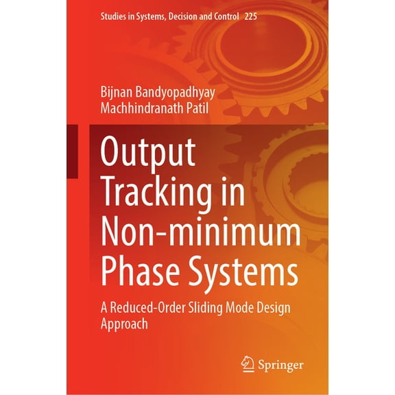 Studies in Systems, Decision and Control Output Tracking in Non-Minimum Phase Systems: A Reduced Order Sliding Mode Design Approach, Book 225, (Hardcover)