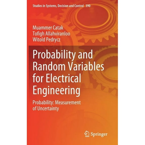 Studies in Systems, Decision and Control Probability and Random Variables for Electrical Engineering: Probability: Measurement of Uncertainty, Book 390, (Hardcover)