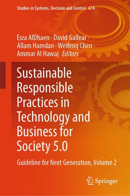 Studies in Systems, Decision and Control Sustainable Responsible Practices in Technology and Business for Society 5.0: Guideline for Next Generation, Volume 2, Book 674, (Hardcover)