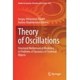 thumbnail image 1 of Studies in Systems, Decision and Control Theory of Oscillations: Structural Mathematical Modeling in Problems of Dynamics of Technical Objects, Book 252, (Paperback), 1 of 1