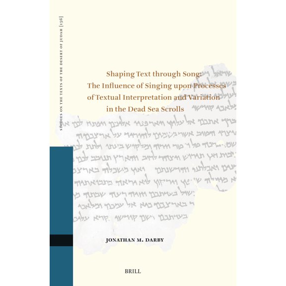 Shaping Text Through Song: The Influence of Singing Upon Processes of Textual Interpretation and Variation in the Dead S, (Hardcover)