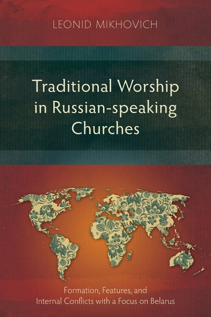 Studies in Theology Traditional Worship in Russian-speaking Churches: Fоrmation, Features, and Internal Conflicts with a Focus on Bela, (Paperback)