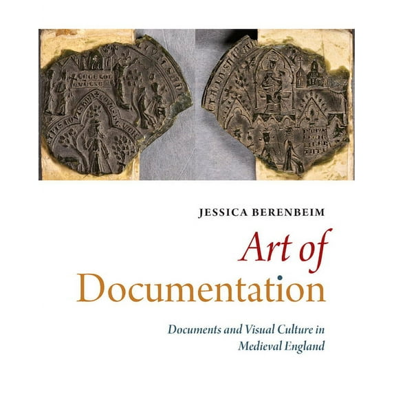 Studies and Texts: Art of Documentation: Documents and Visual Culture in Medieval England (Hardcover)