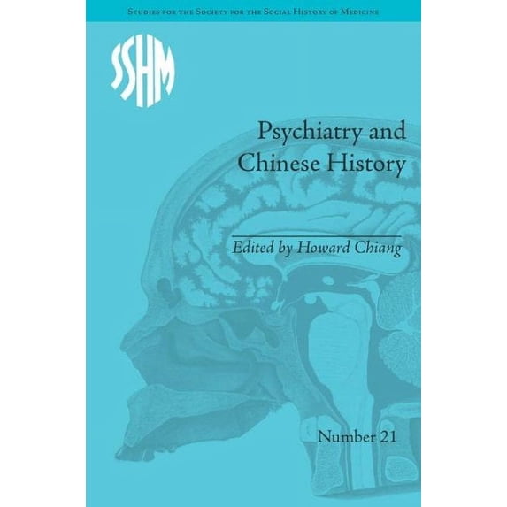 Studies for the Society for the Social History of Medicine: Psychiatry and Chinese History (Hardcover)
