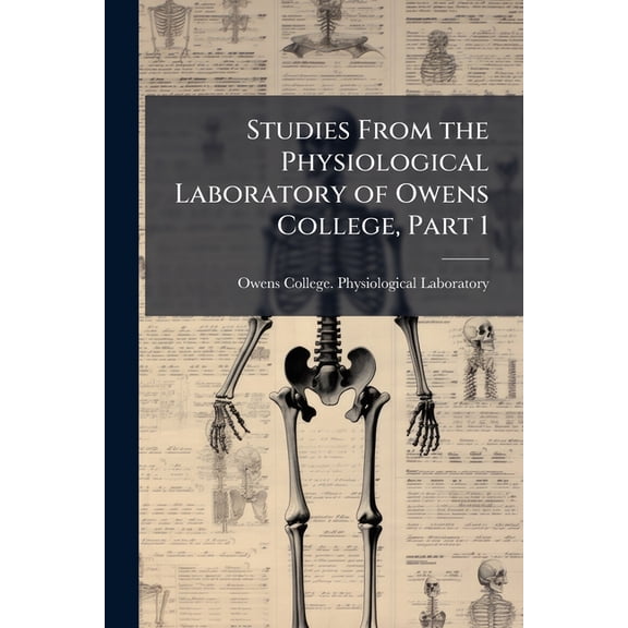 Studies From the Physiological Laboratory of Owens College, Part 1 (Paperback)