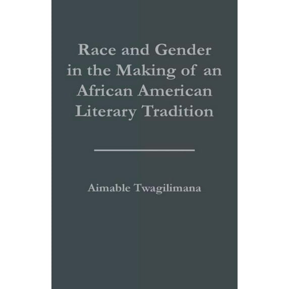 Studies in African American History and Race and Gender in the Making of an African American Literary Tradition, (Hardcover)