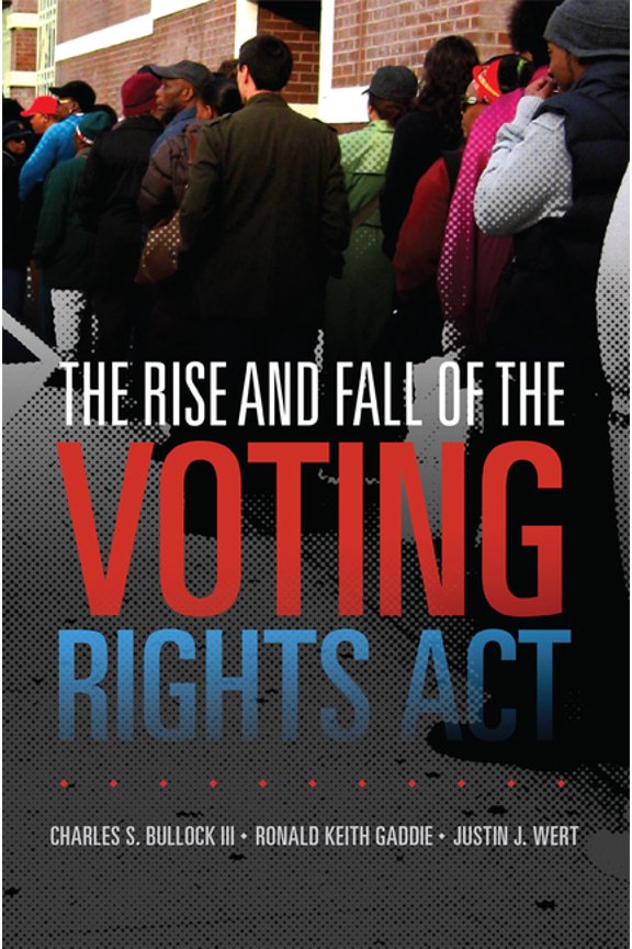 Studies in American Constitutional Herit The Rise and Fall of the Voting Rights ACT: Volume 2, Book 2, (Paperback)