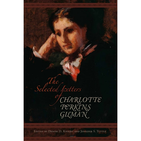 Studies in American Literary Realism and Naturalism: The Selected Letters of Charlotte Perkins Gilman (Edition 1) (Hardcover)