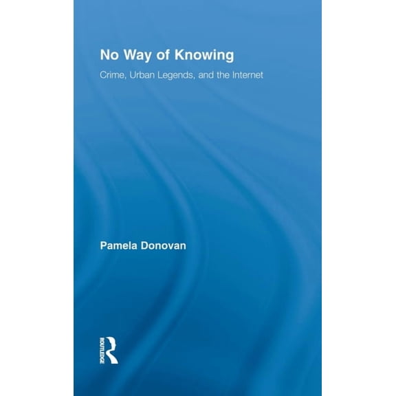 Studies in American Popular History and No Way of Knowing: Crime, Urban Legends and the Internet, (Hardcover)