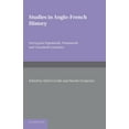 thumbnail image 1 of Studies in Anglo-French History: During the Eighteenth, Nineteenth and Twentieth Centuries, (Paperback), 1 of 1