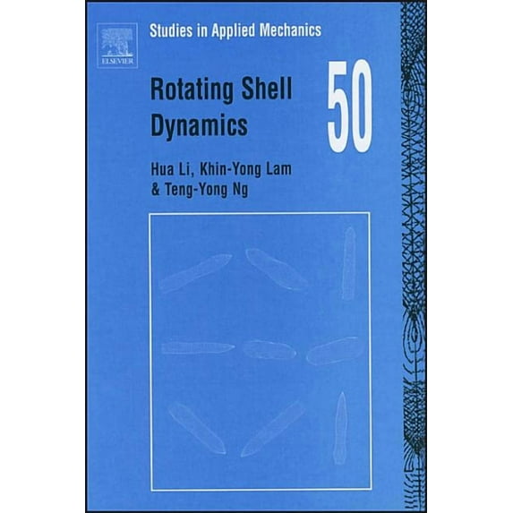 Studies in Applied Mechanics Rotating Shell Dynamics: Volume 50, Book 50, (Hardcover)