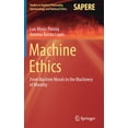 thumbnail image 1 of Studies in Applied Philosophy, Epistemol Machine Ethics: From Machine Morals to the Machinery of Morality, Book 53, (Hardcover), 1 of 1
