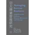 thumbnail image 1 of Studies in Asia Pacific Business, Managing Korean Business: Organization, Culture, Human Resources and Change, (Hardcover), 1 of 1