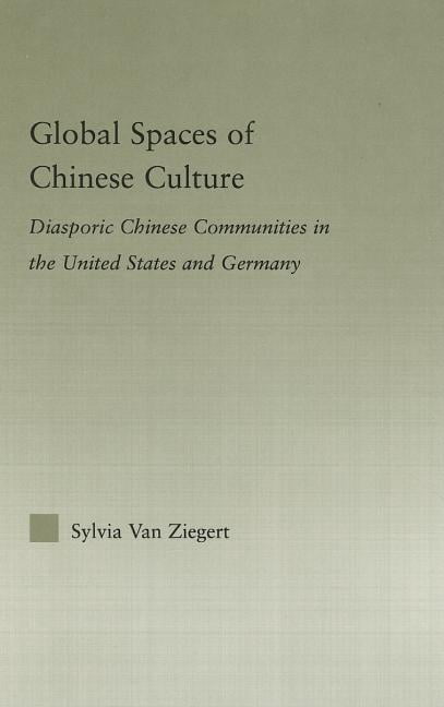 Studies in Asian Americans Global Spaces of Chinese Culture: Diasporic ...