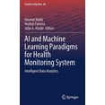 thumbnail image 1 of Studies in Big Data AI and Machine Learning Paradigms for Health Monitoring System: Intelligent Data Analytics, Book 86, (Hardcover), 1 of 1