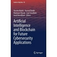 thumbnail image 1 of Studies in Big Data Artificial Intelligence and Blockchain for Future Cybersecurity Applications, Book 90, (Hardcover), 1 of 1