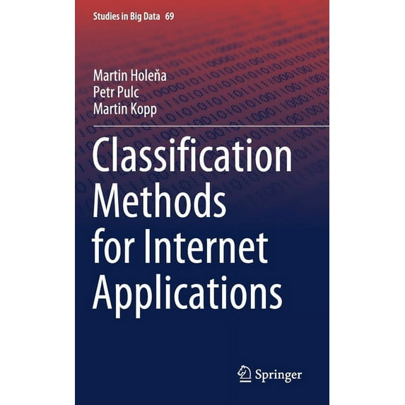 Studies in Big Data Classification Methods for Internet Applications, Book 69, (Hardcover)