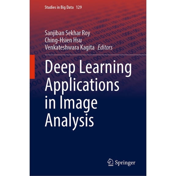Studies in Big Data Deep Learning Applications in Image Analysis, Book 129, (Hardcover)