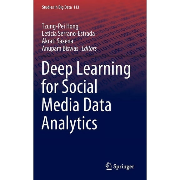 Studies in Big Data Deep Learning for Social Media Data Analytics, Book 113, (Hardcover)