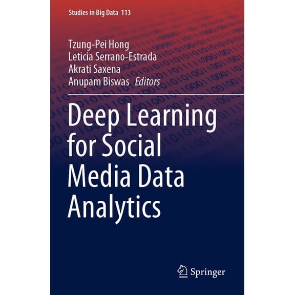 Studies in Big Data Deep Learning for Social Media Data Analytics, Book 113, (Paperback)
