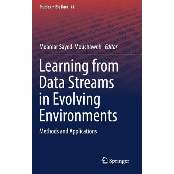 Studies in Big Data Learning from Data Streams in Evolving Environments: Methods and Applications, Book 41, (Hardcover)
