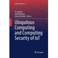 thumbnail image 1 of Studies in Big Data Ubiquitous Computing and Computing Security of Iot, Book 47, (Paperback), 1 of 1