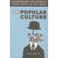 thumbnail image 1 of Studies in Book and Print Culture Unpopular Culture: Transforming the European Comic Book in the 1990s, (Paperback), 1 of 1