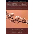 thumbnail image 1 of Studies in Chinese Christianity: Wise Man from the East: Lit-sen Chang (Zhang Lisheng) (Paperback), 1 of 1