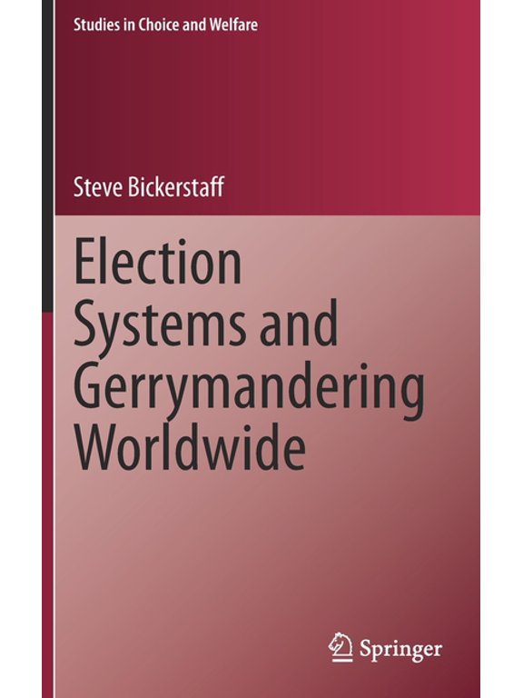 Studies in Choice and Welfare Election Systems and Gerrymandering Worldwide, (Hardcover)