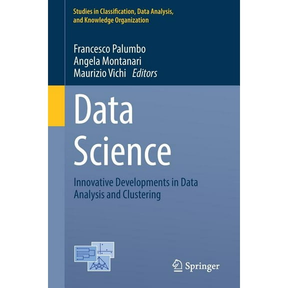 Studies in Classification, Data Analysis Data Science: Innovative Developments in Data Analysis and Clustering, (Paperback)