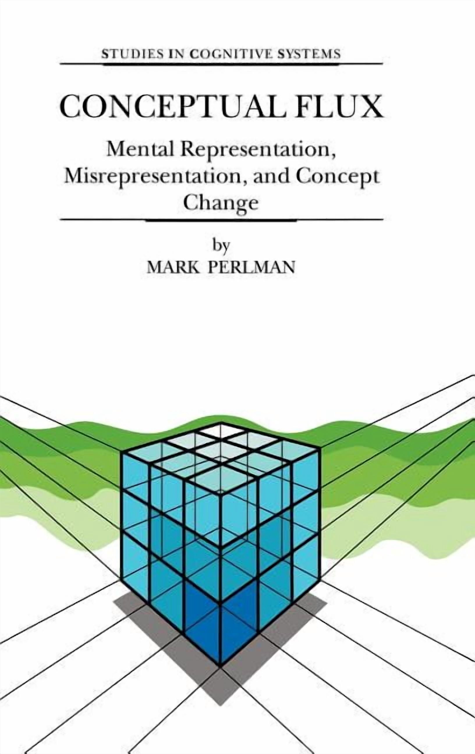 Studies in Cognitive Systems Conceptual Flux: Mental Representation ...