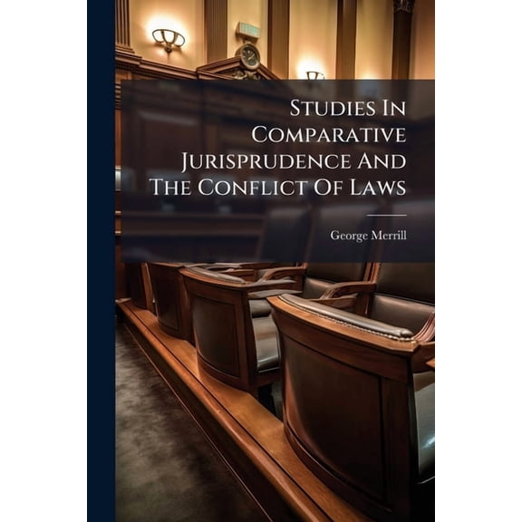 Studies In Comparative Jurisprudence And The Conflict Of Laws (Paperback)