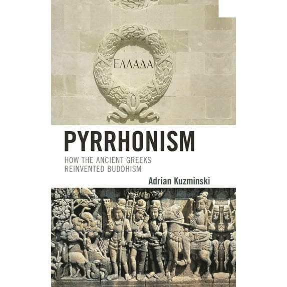 Studies in Comparative Philosophy and Re Pyrrhonism: How the Ancient Greeks Reinvented Buddhism, (Hardcover)