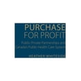 thumbnail image 1 of Studies in Comparative Political Economy and: Purchase for Profit: Public-Private Partnerships and Canada's Public Health Care System (Hardcover), 1 of 1