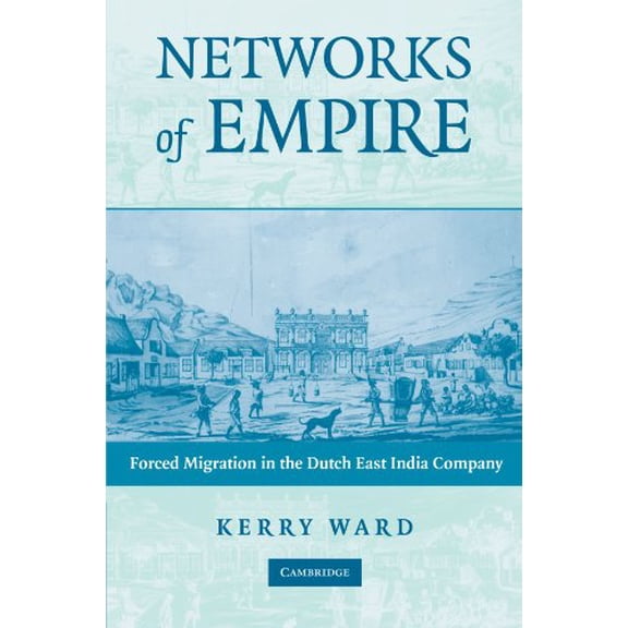 Pre-Owned Studies in Comparative World History Networks of Empire: Forced Migration in the Dutch East India Company, (Paperback)