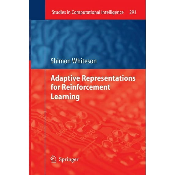 Studies in Computational Intelligence Adaptive Representations for Reinforcement Learning, Book 291, (Paperback)