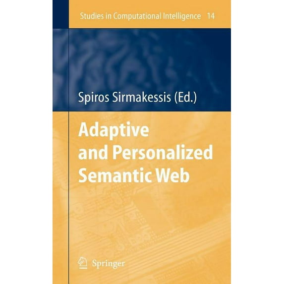 Studies in Computational Intelligence Adaptive and Personalized Semantic Web, Book 14, (Hardcover)