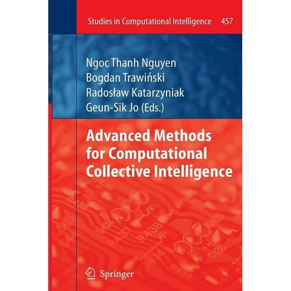 Studies in Computational Intelligence Advanced Methods for Computational Collective Intelligence, Book 457, (Paperback)